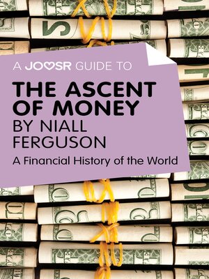 cover image of A Joosr Guide to... the Ascent of Money by Niall Ferguson